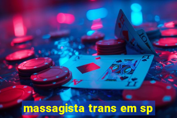 massagista trans em sp